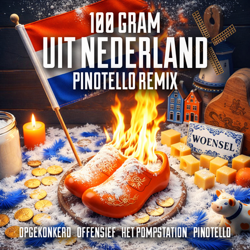 100 Gram Uit Nederland (Pinotello Remix)