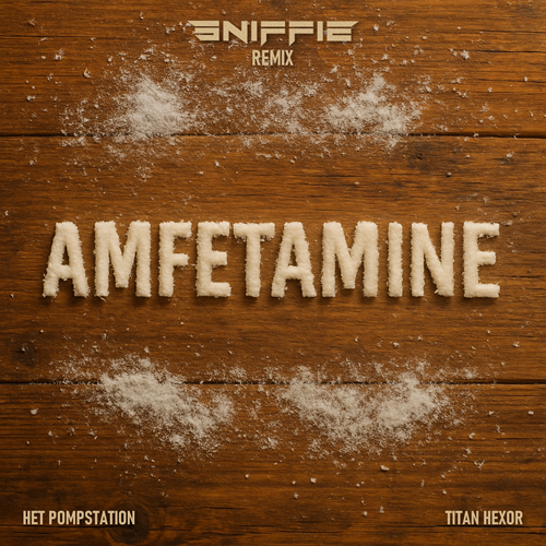 Amfetamine (SNIFFIE Remix)